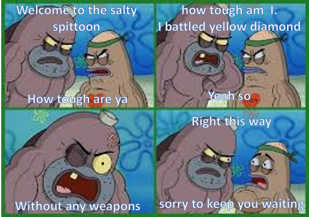 Images Of Salty Spitoon Meme Related SC